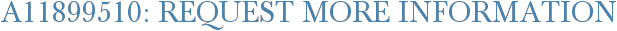 A11899510: Request More Information