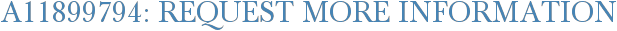 A11899794: Request More Information