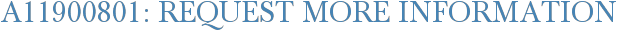 A11900801: Request More Information