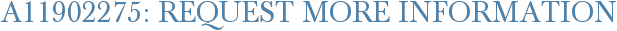 A11902275: Request More Information