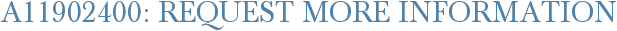 A11902400: Request More Information