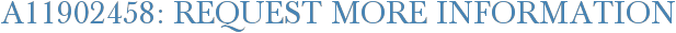 A11902458: Request More Information
