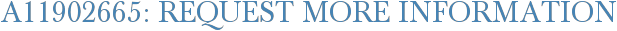 A11902665: Request More Information