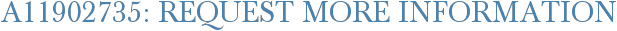 A11902735: Request More Information