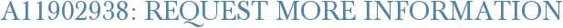 A11902938: Request More Information