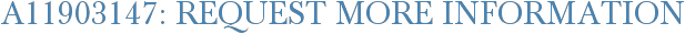 A11903147: Request More Information