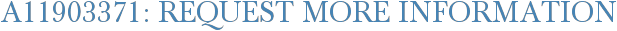 A11903371: Request More Information