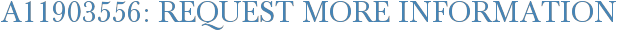A11903556: Request More Information