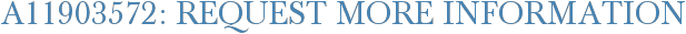A11903572: Request More Information