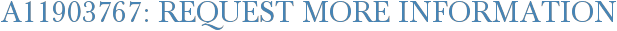 A11903767: Request More Information