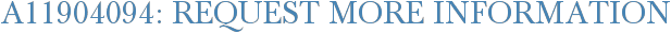 A11904094: Request More Information