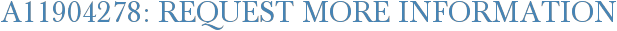 A11904278: Request More Information