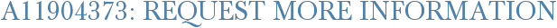 A11904373: Request More Information
