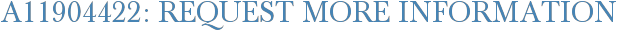 A11904422: Request More Information