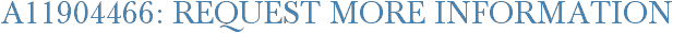 A11904466: Request More Information