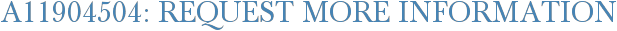 A11904504: Request More Information