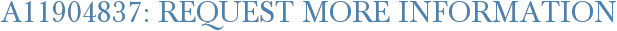 A11904837: Request More Information