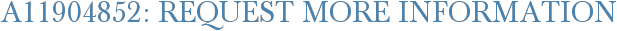 A11904852: Request More Information
