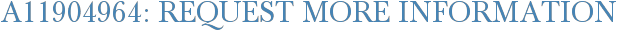 A11904964: Request More Information