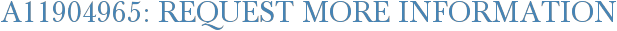 A11904965: Request More Information
