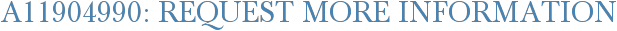 A11904990: Request More Information