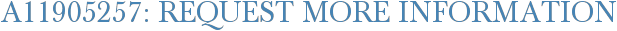 A11905257: Request More Information