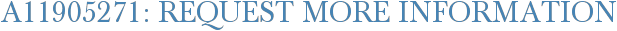 A11905271: Request More Information