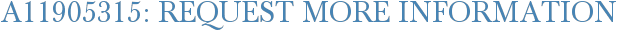 A11905315: Request More Information
