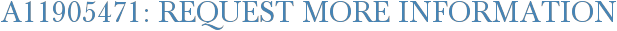 A11905471: Request More Information