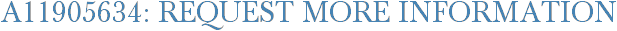 A11905634: Request More Information