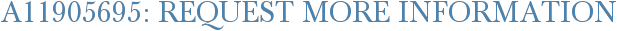 A11905695: Request More Information