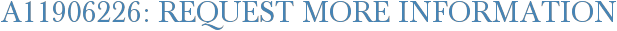 A11906226: Request More Information