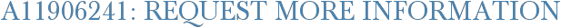 A11906241: Request More Information