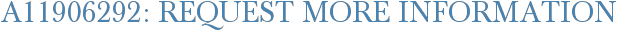 A11906292: Request More Information
