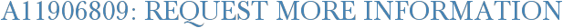 A11906809: Request More Information
