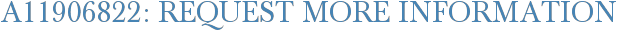 A11906822: Request More Information