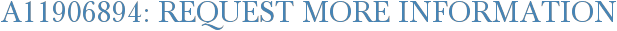 A11906894: Request More Information