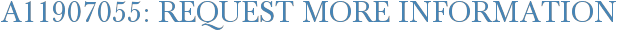 A11907055: Request More Information