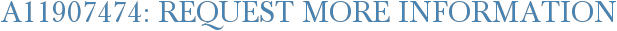 A11907474: Request More Information