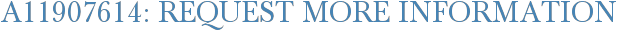 A11907614: Request More Information