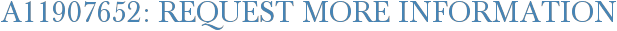 A11907652: Request More Information