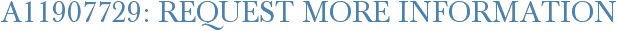 A11907729: Request More Information