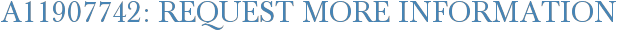A11907742: Request More Information