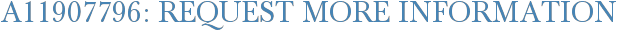 A11907796: Request More Information