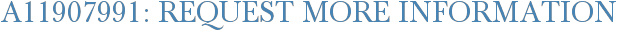 A11907991: Request More Information