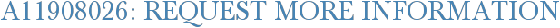 A11908026: Request More Information