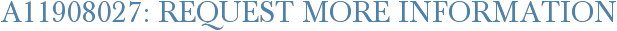 A11908027: Request More Information