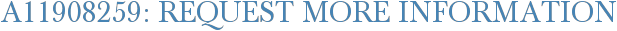 A11908259: Request More Information