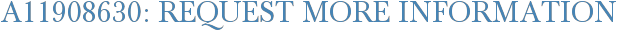 A11908630: Request More Information