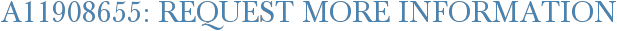 A11908655: Request More Information